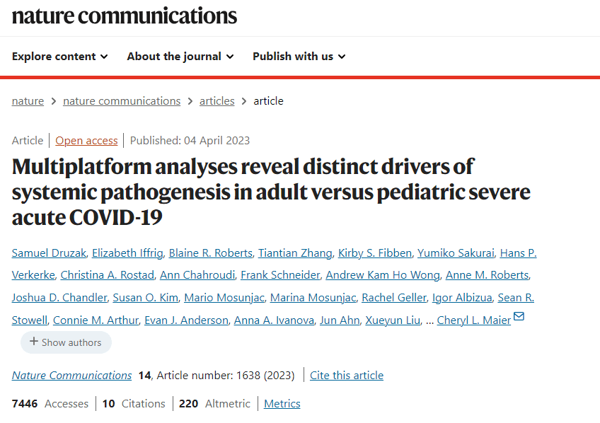 a screenshot of the science journal "nature communications". Under the drop-down menus, the title of the study says "Multiplatform analyses reveal distinct drivers of systemic pathogenesis in adult versus pediatric severe acute COVID-19".
The authors are then listed:
"Samuel Druzak, Elizabeth Iffrig, Blaine R. Roberts, Tiantian Zhang, Kirby S. Fibben, Yumiko Sakurai, Hans P. Verkerke, Christina A. Rostad, Ann Chahroudi, Frank Schneider, Andrew Kam Ho Wong, Anne M. Roberts, Joshua D. Chandler, Susan O. Kim, Mario Mosunjac, Marina Mosunjac, Rachel Geller, Igor Albizua, Sean R. Stowell, Connie M. Arthur, Evan J. Anderson, Anna A. Ivanova, Jun Ahn, Xueyun Liu, …Cheryl L. Maier"