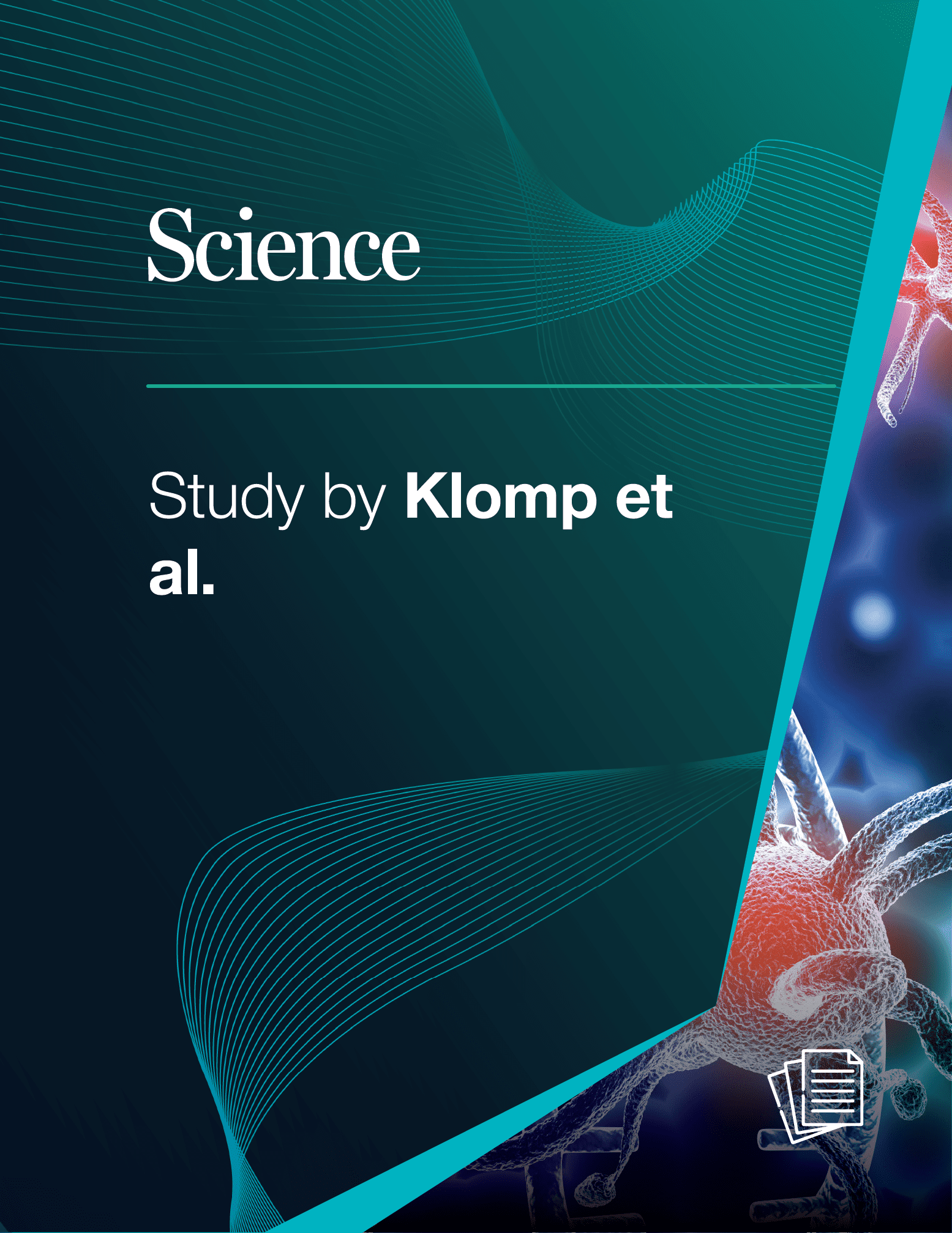 a graphic split into two parts by a diagonal light-blue line On the left, taking up most of the image, is a teal background with the Science logo on the top left Below a teal dividing line is the white text "study by Klomp et al.". At the bottom left, in capital letters, it says "Klomp et al." On the smaller, right side of the image, is an abstract representation of red, glowing viruses next to DNA floating in blue space